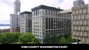 King County Washington Court The Court Direct