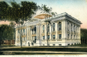 Old Pictures Of Columbia County NY Columbia County Court House Hudson NY