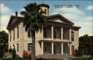 Sutter County Court House Yuba City CA
