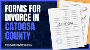 What Forms Do I Need To File For Divorce In Catoosa County